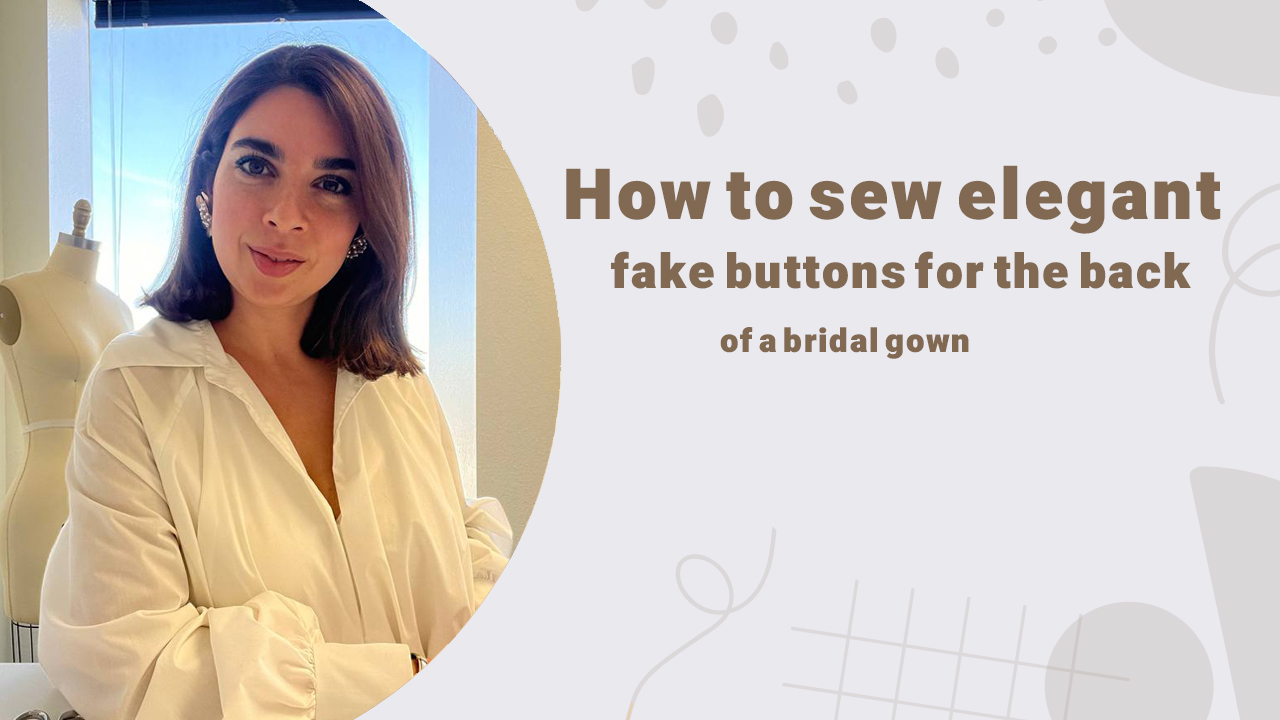 How to Sew Elegant Fake Buttons for the Back of a Bridal Gown